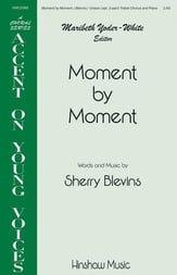 Moment By Moment Unison/Two-Part choral sheet music cover